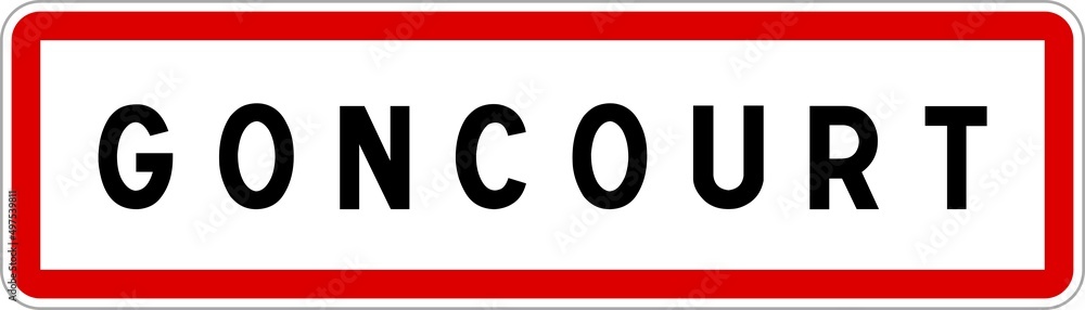 Panneau entrée ville agglomération Goncourt / Town entrance sign Goncourt Panneau entrée ville agglomération Goncourt / Town entrance sign Goncourt
