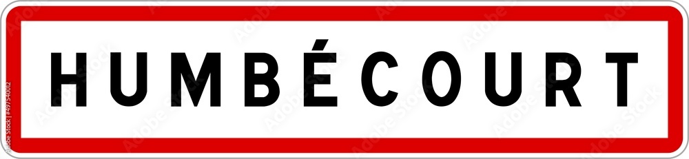 Panneau entrée ville agglomération Humbécourt / Town entrance sign Humbécourt Panneau entrée ville agglomération Humbécourt / Town entrance sign Humbécourt