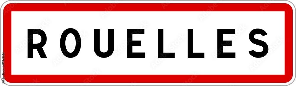 Panneau entrée ville agglomération Rouelles / Town entrance sign Rouelles Panneau entrée ville agglomération Rouelles / Town entrance sign Rouelles