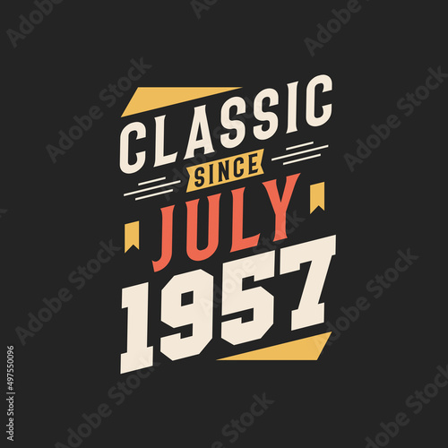 Classic Since July 1957. Born in July 1957 Retro Vintage Birthday