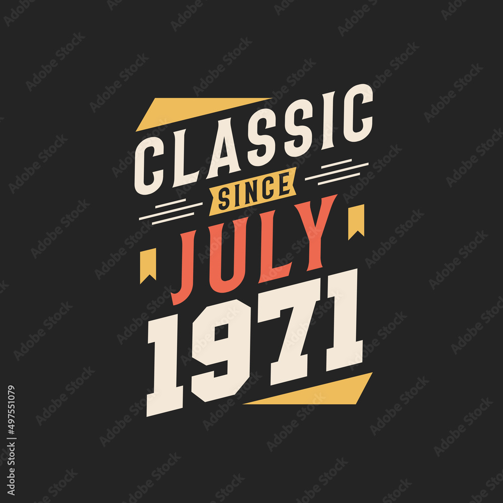 Naklejka premium Classic Since July 1971. Born in July 1971 Retro Vintage Birthday