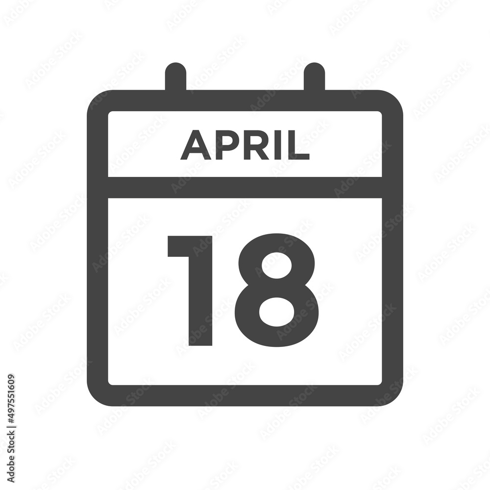 April 18 Calendar Day or Calender Date for Deadline or Appointment April 18 Calendar Day or Calender Date for Deadline or Appointment