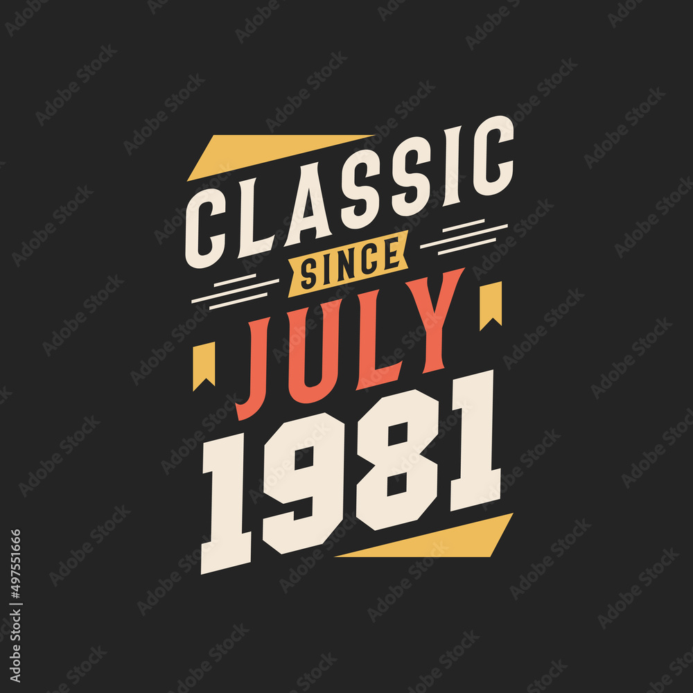 Obraz premium Classic Since July 1981. Born in July 1981 Retro Vintage Birthday