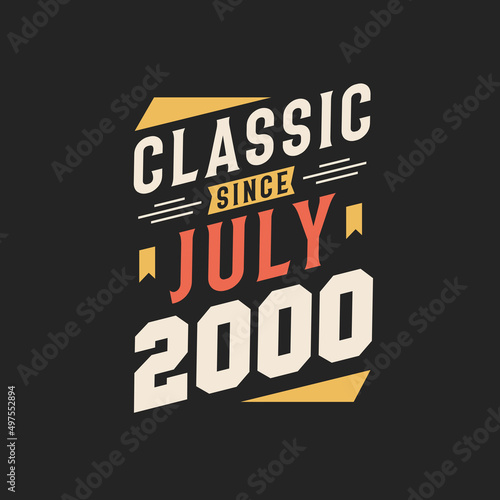 Classic Since July 2000. Born in July 2000 Retro Vintage Birthday