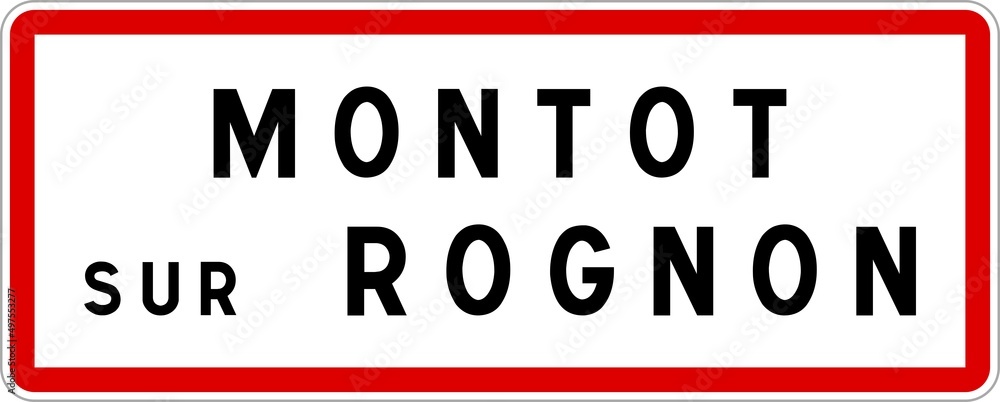 Panneau entrée ville agglomération Montot-sur-Rognon / Town entrance sign Montot-sur-Rognon Panneau entrée ville agglomération Montot-sur-Rognon / Town entrance sign Montot-sur-Rognon