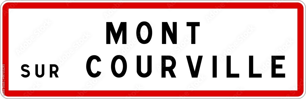 Panneau entrée ville agglomération Mont-sur-Courville / Town entrance sign Mont-sur-Courville Panneau entrée ville agglomération Mont-sur-Courville / Town entrance sign Mont-sur-Courville