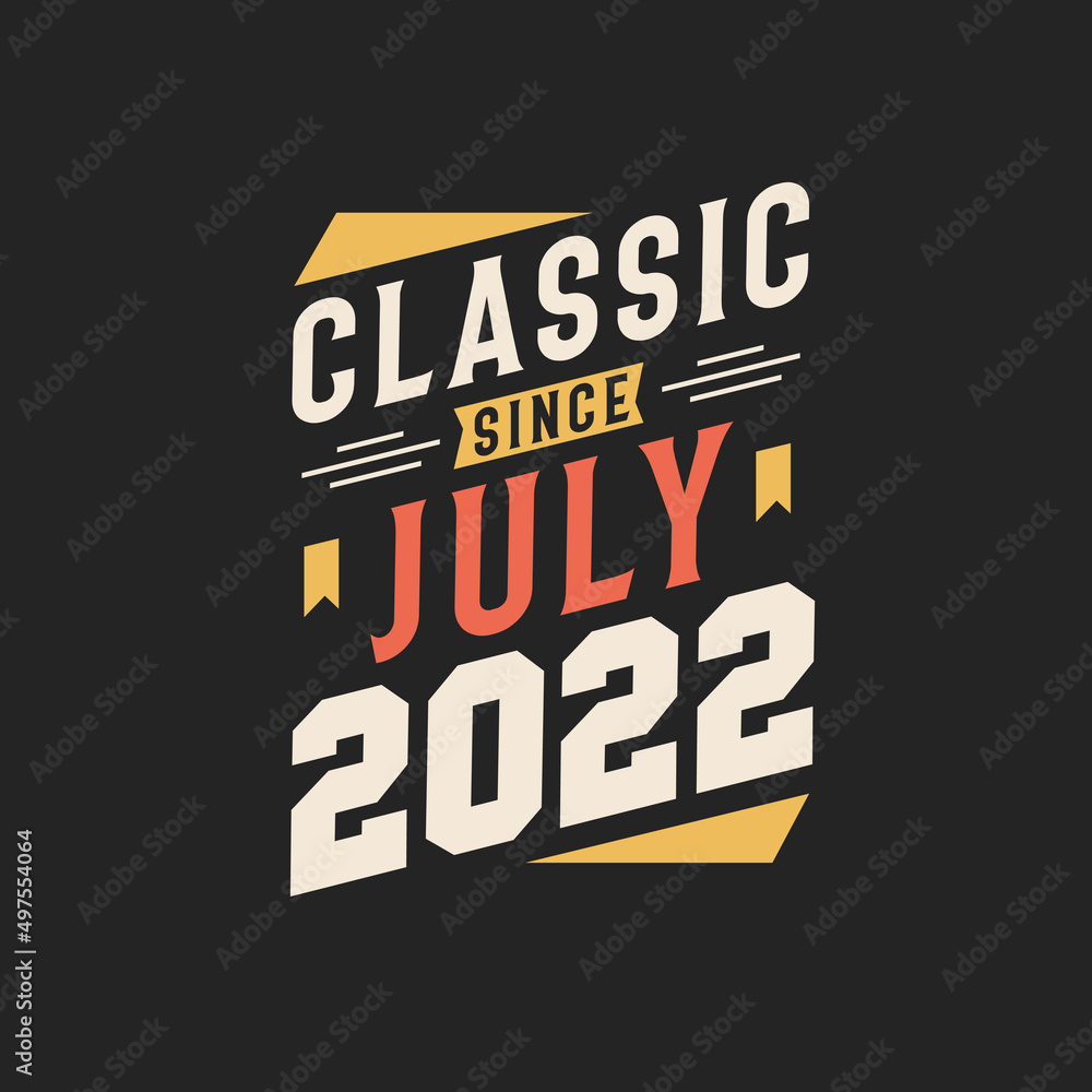 Naklejka premium Classic Since July 2022. Born in July 2022 Retro Vintage Birthday