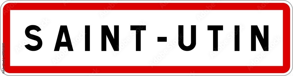 Panneau entrée ville agglomération Saint-Utin / Town entrance sign Saint-Utin Panneau entrée ville agglomération Saint-Utin / Town entrance sign Saint-Utin