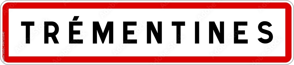 Panneau entrée ville agglomération Trémentines / Town entrance sign Trémentines Panneau entrée ville agglomération Trémentines / Town entrance sign Trémentines