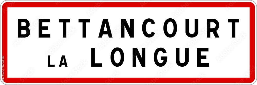 Panneau entrée ville agglomération Bettancourt-la-Longue / Town entrance sign Bettancourt-la-Longue Panneau entrée ville agglomération Bettancourt-la-Longue / Town entrance sign Bettancourt-la-Longue