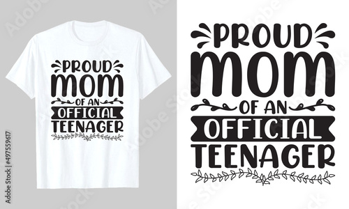 Proud Mom of An Official Teenager, T Shirt Design, Mother's Day SVG T-Shirt Design 