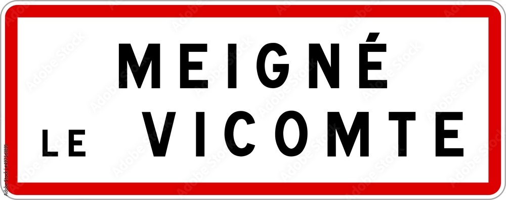 Panneau entrée ville agglomération Meigné-le-Vicomte / Town entrance sign Meigné-le-Vicomte Panneau entrée ville agglomération Meigné-le-Vicomte / Town entrance sign Meigné-le-Vicomte