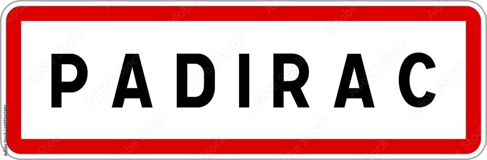 Panneau entrée ville agglomération Padirac / Town entrance sign Padirac Panneau entrée ville agglomération Padirac / Town entrance sign Padirac