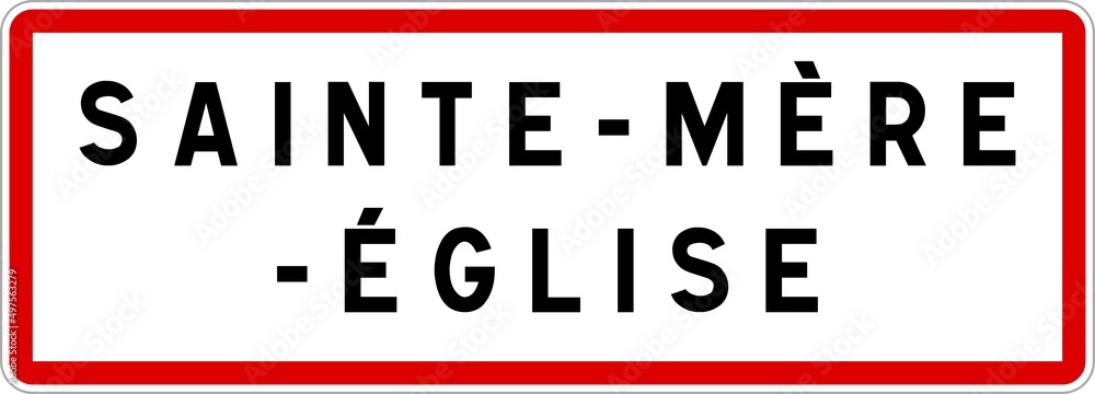 Panneau entrée ville agglomération Sainte-Mère-Église / Town entrance sign Sainte-Mère-Église Panneau entrée ville agglomération Sainte-Mère-Église / Town entrance sign Sainte-Mère-Église