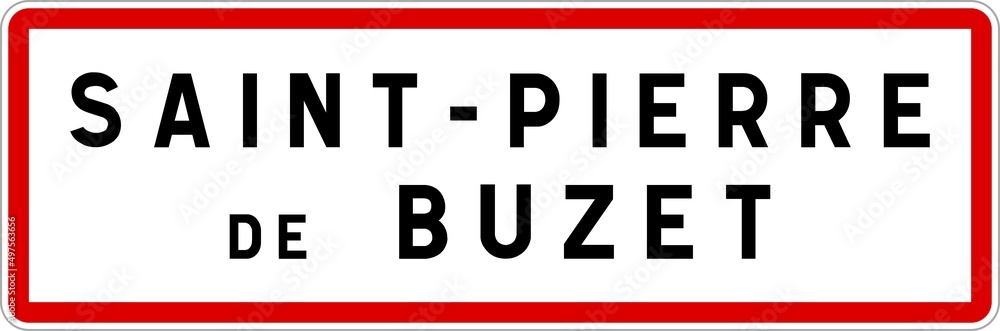 Panneau entrée ville agglomération Saint-Pierre-de-Buzet / Town entrance sign Saint-Pierre-de-Buzet Panneau entrée ville agglomération Saint-Pierre-de-Buzet / Town entrance sign Saint-Pierre-de-Buzet