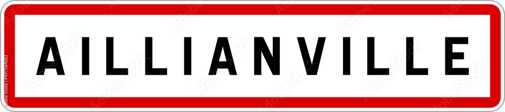 Panneau entrée ville agglomération Aillianville / Town entrance sign Aillianville Panneau entrée ville agglomération Aillianville / Town entrance sign Aillianville