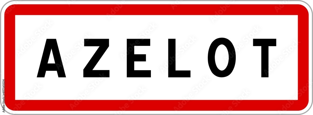 Panneau entrée ville agglomération Azelot / Town entrance sign Azelot Panneau entrée ville agglomération Azelot / Town entrance sign Azelot