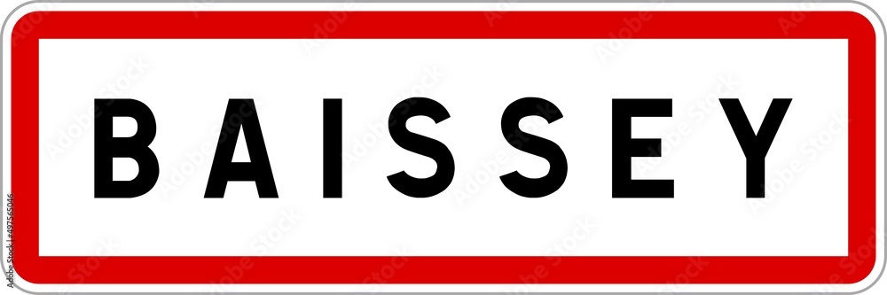Panneau entrée ville agglomération Baissey / Town entrance sign Baissey Panneau entrée ville agglomération Baissey / Town entrance sign Baissey