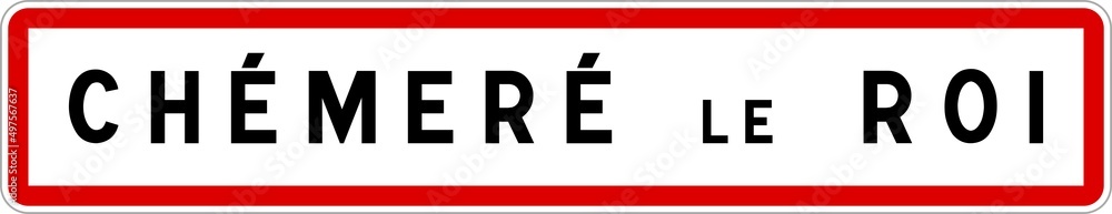 Panneau entrée ville agglomération Chémeré-le-Roi / Town entrance sign Chémeré-le-Roi Panneau entrée ville agglomération Chémeré-le-Roi / Town entrance sign Chémeré-le-Roi