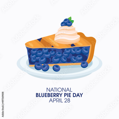 National Blueberry Pie Day vector. Sweet traditional Blueberry Pie on a plate icon vector. Slice of fruit cake with whipped cream vector. Blueberry Pie Day Poster, April 28. Important day