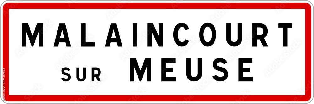 Panneau entrée ville agglomération Malaincourt-sur-Meuse / Town entrance sign Malaincourt-sur-Meuse Panneau entrée ville agglomération Malaincourt-sur-Meuse / Town entrance sign Malaincourt-sur-Meuse