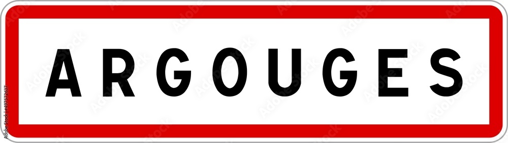 Panneau entrée ville agglomération Argouges / Town entrance sign Argouges Panneau entrée ville agglomération Argouges / Town entrance sign Argouges
