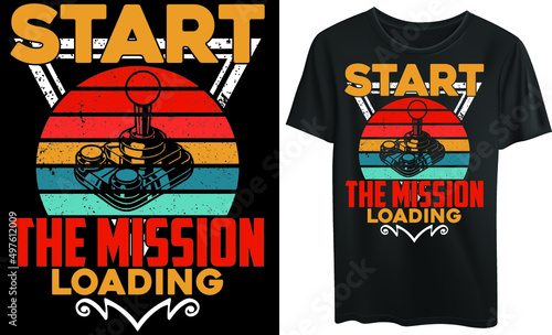 
Start the mission loading typography t-shirt design, vintage