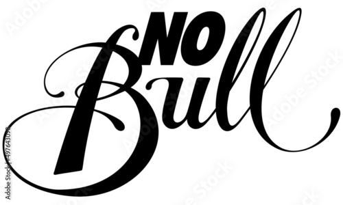 No Bull - custom calligraphy text
