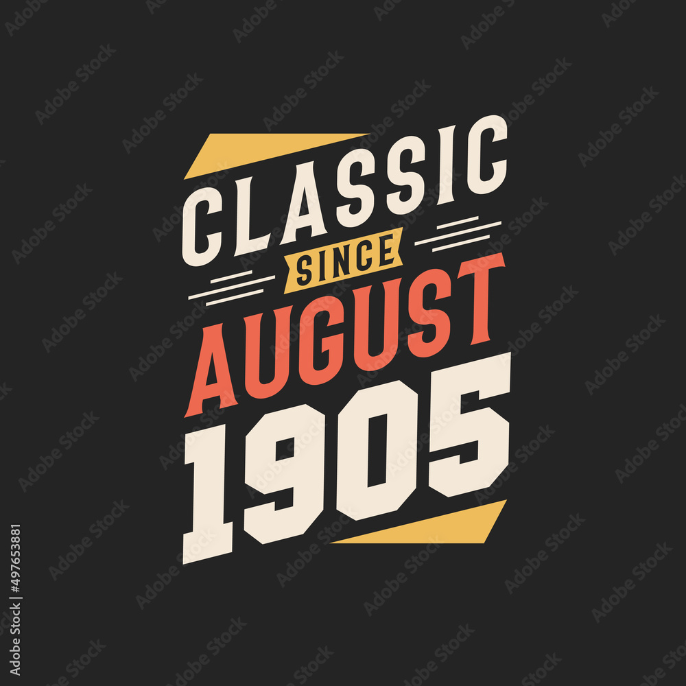 Classic Since August 1905. Born in August 1905 Retro Vintage Birthday