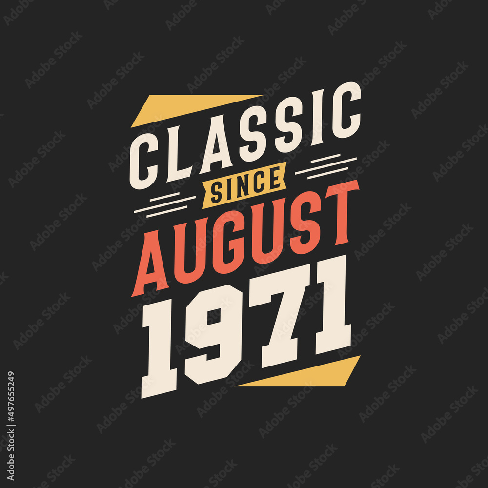 Fototapeta premium Classic Since August 1971. Born in August 1971 Retro Vintage Birthday