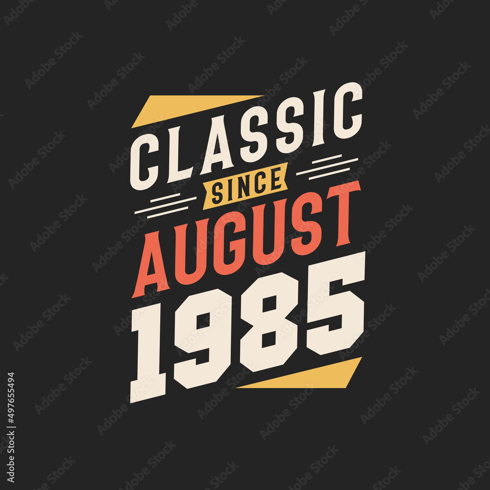 Fototapeta premium Classic Since August 1985. Born in August 1985 Retro Vintage Birthday
