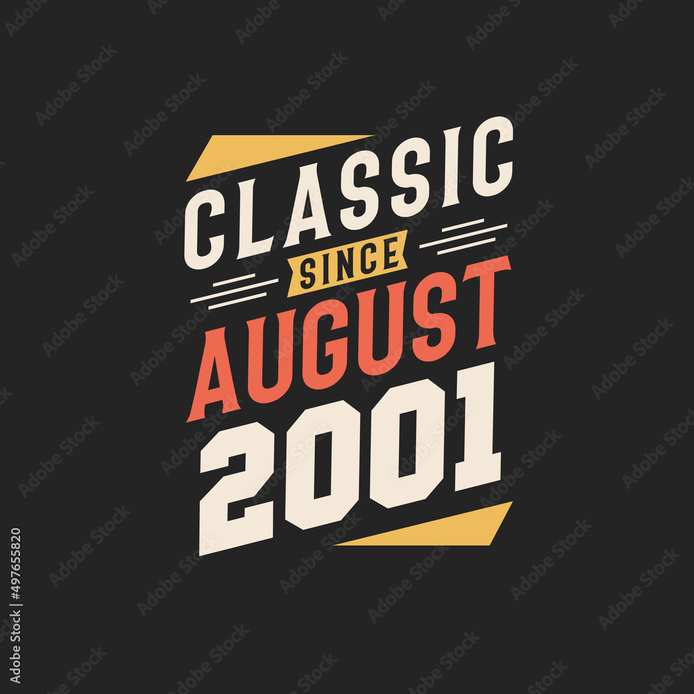 Classic Since August 2001. Born in August 2001 Retro Vintage Birthday
