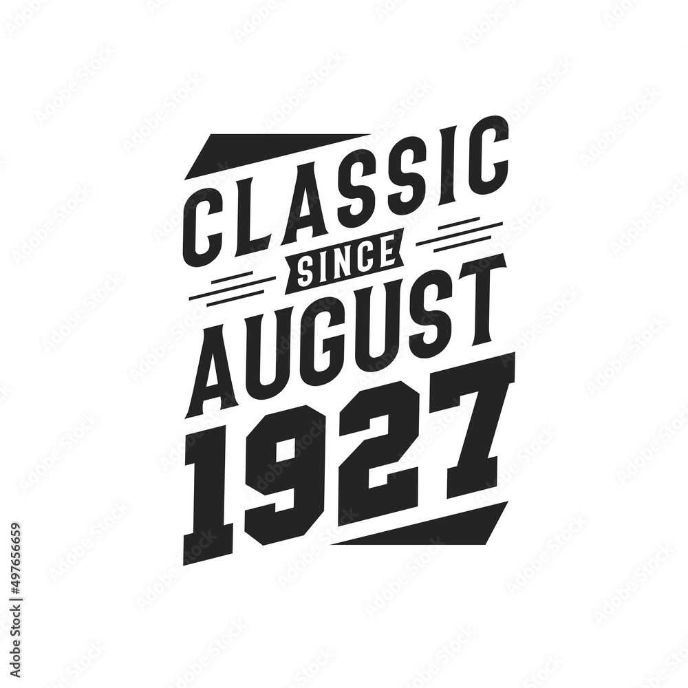 Born in August 1927 Retro Vintage Birthday, Classic Since August 1927