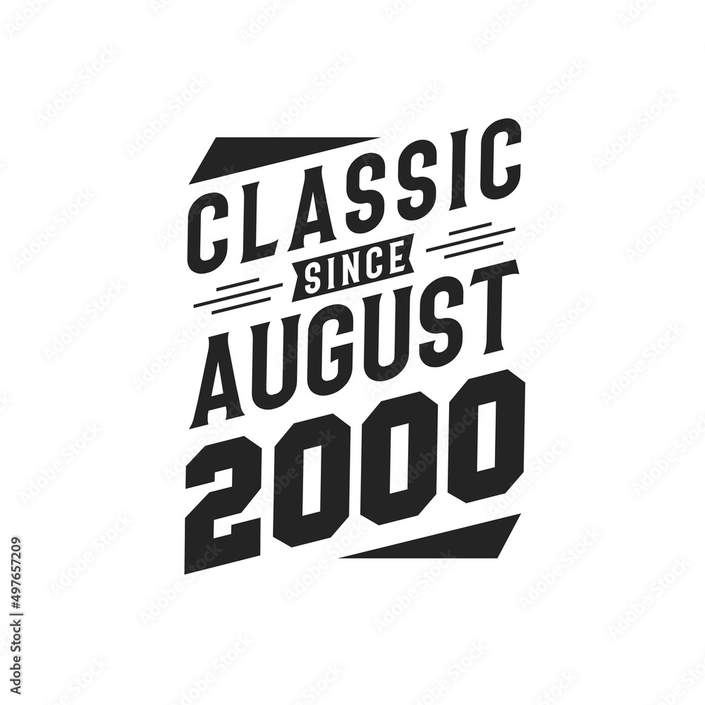 Born in August 2000 Retro Vintage Birthday, Classic Since August 2000