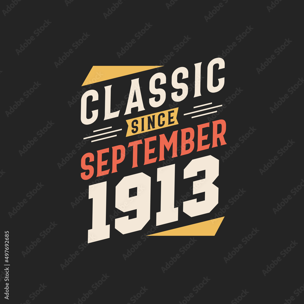 Classic Since September 1913. Born in September 1913 Retro Vintage Birthday