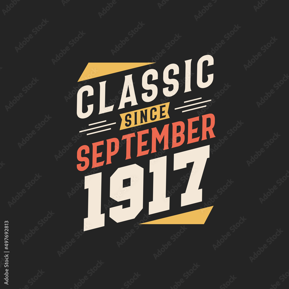 Classic Since September 1917. Born in September 1917 Retro Vintage Birthday