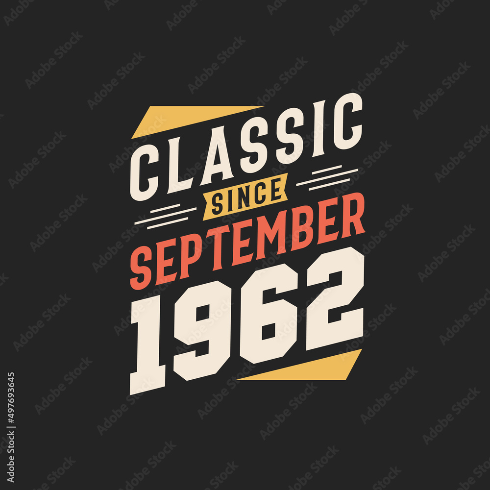 Classic Since September 1962. Born in September 1962 Retro Vintage Birthday