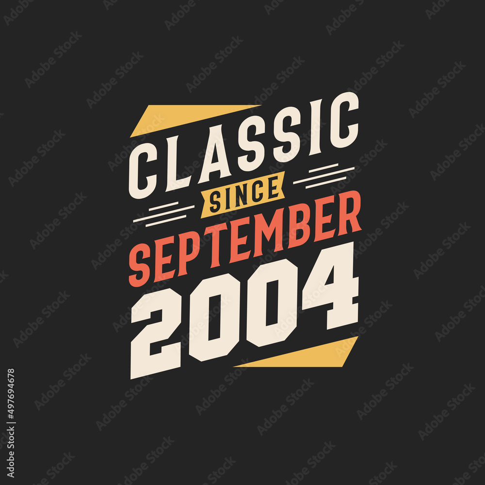 Classic Since September 2004. Born in September 2004 Retro Vintage Birthday
