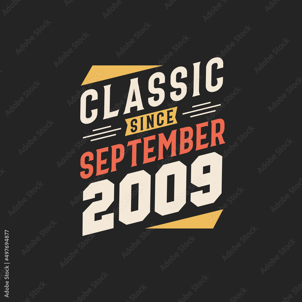 Classic Since September 2009. Born in September 2009 Retro Vintage Birthday