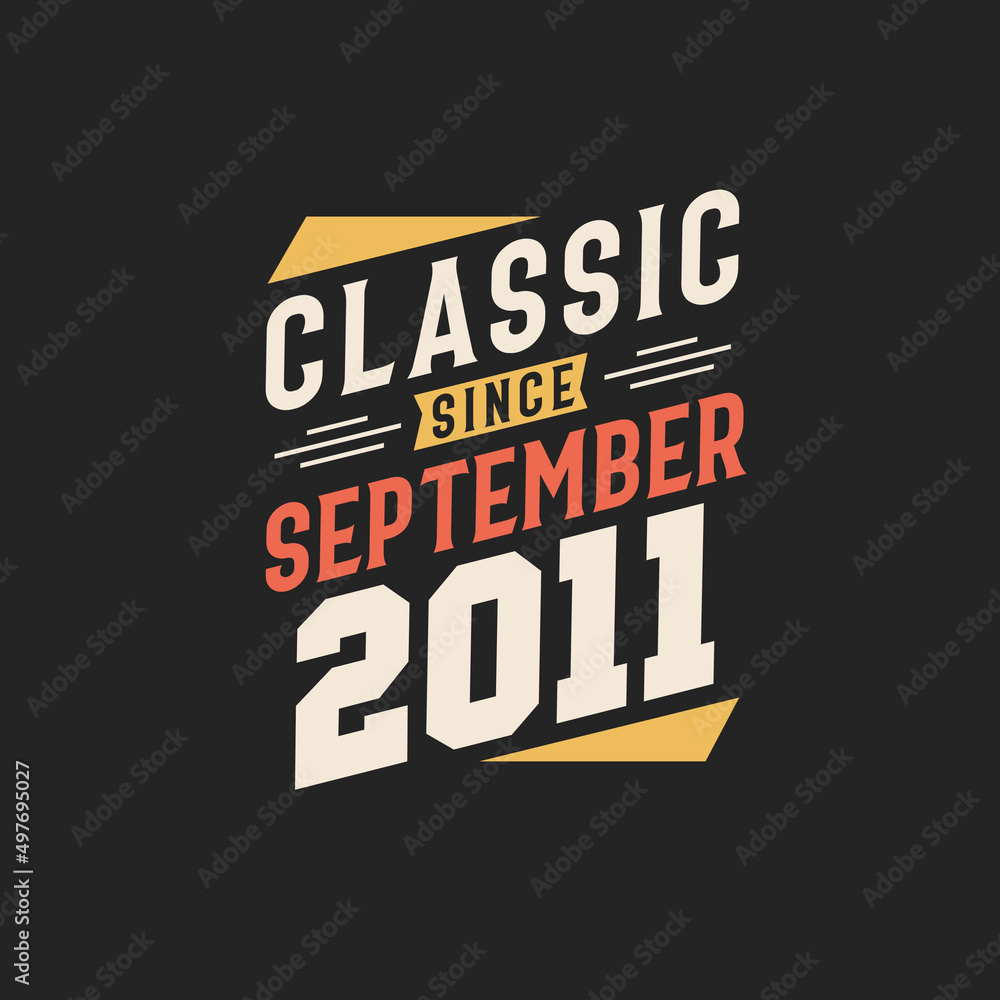 Fototapeta premium Classic Since September 2011. Born in September 2011 Retro Vintage Birthday