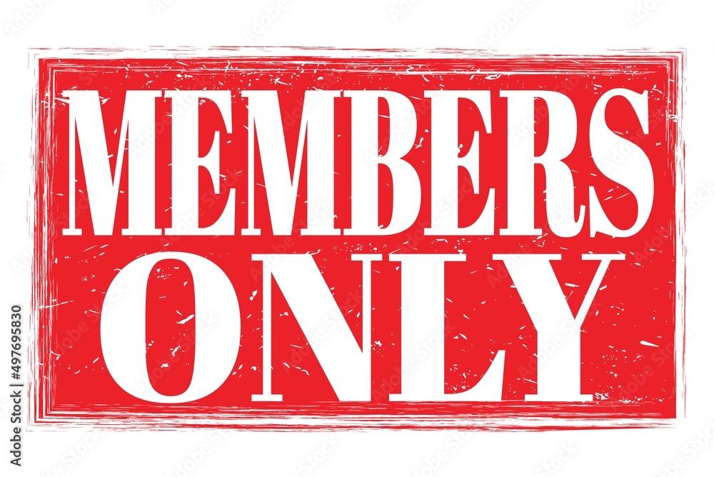 MEMBERS ONLY, words on red grungy stamp sign MEMBERS ONLY, words on red grungy stamp sign
