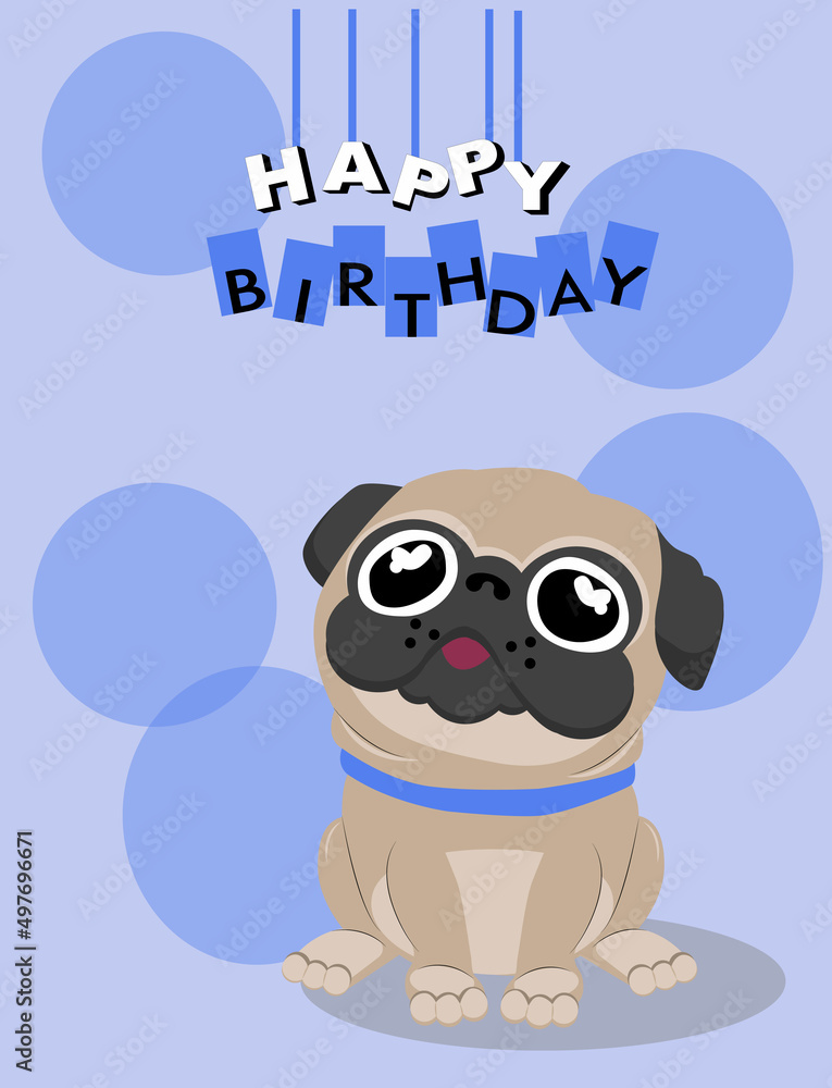 Greeting card, banner, icon. Birthday card. Pug on blue background. Happy Birthday.