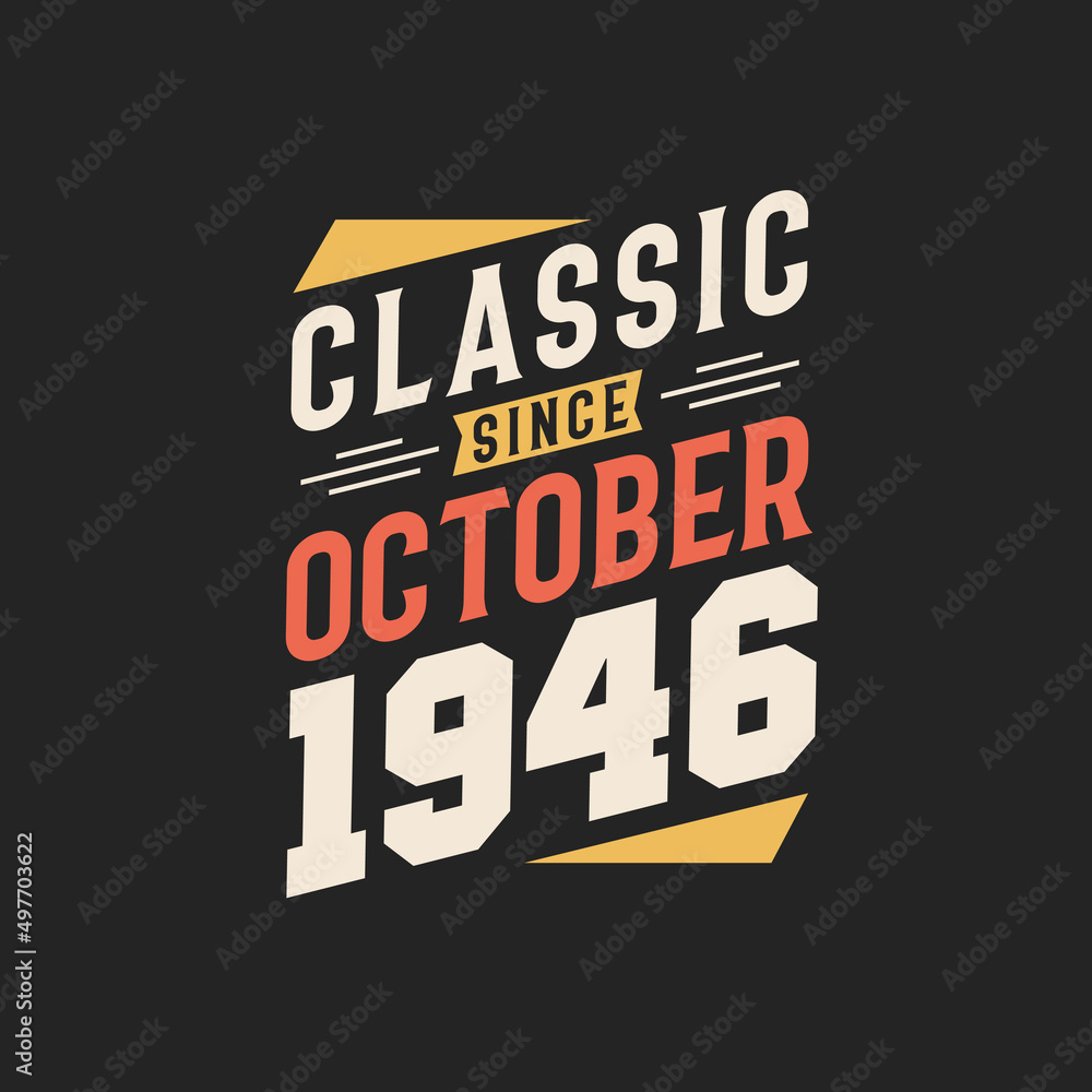 Classic Since October 1946. Born in October 1946 Retro Vintage Birthday