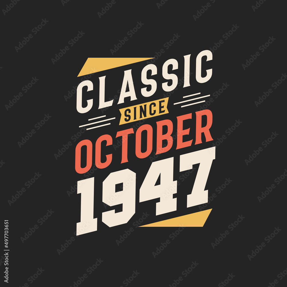 Classic Since October 1947. Born in October 1947 Retro Vintage Birthday