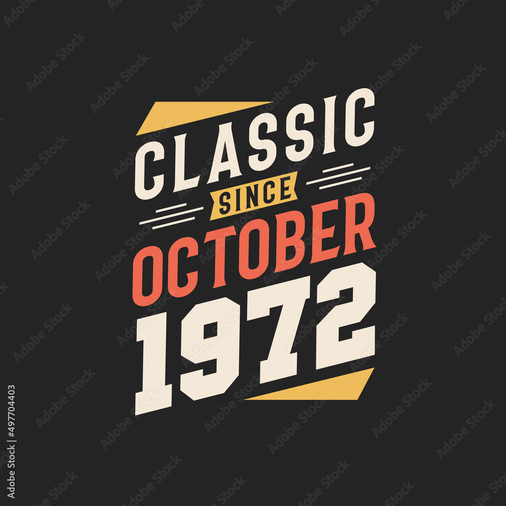 Classic Since October 1972. Born in October 1972 Retro Vintage Birthday