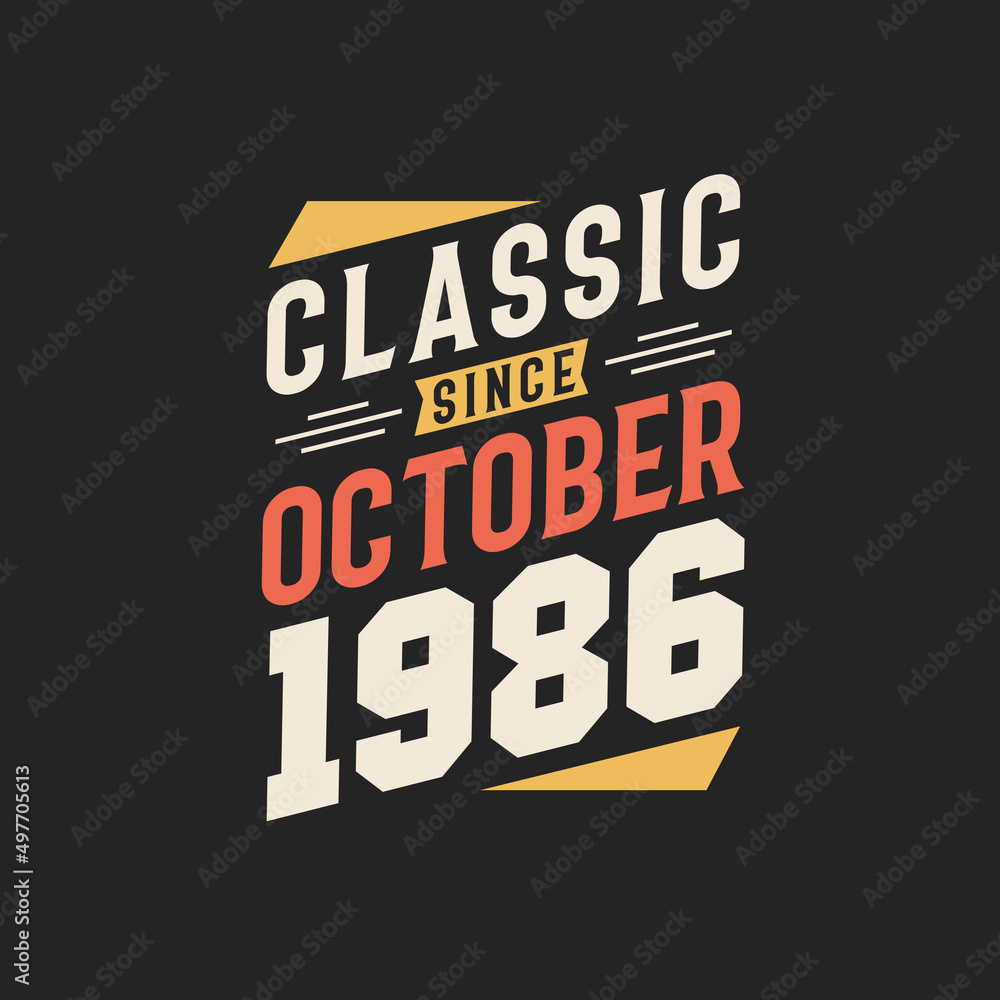 Classic Since October 1986. Born in October 1986 Retro Vintage Birthday