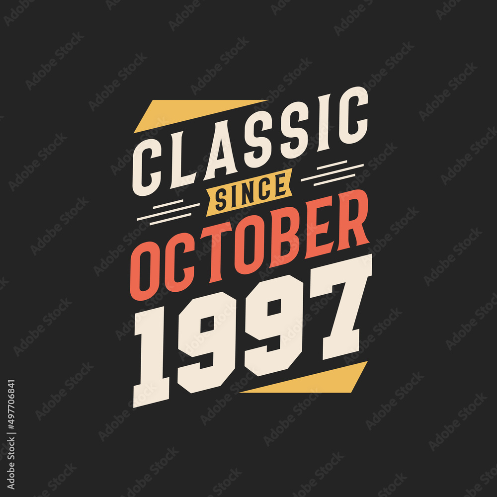 Naklejka premium Classic Since October 1997. Born in October 1997 Retro Vintage Birthday