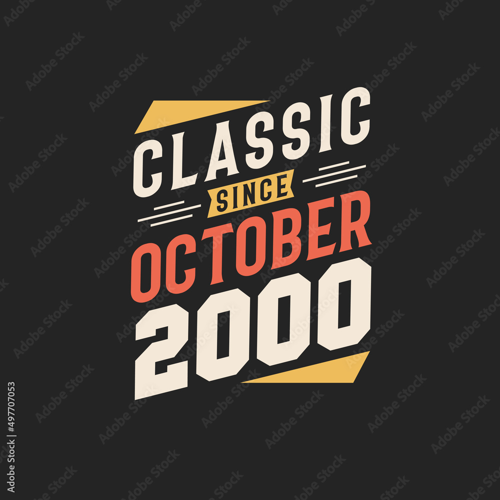 Classic Since October 2000. Born in October 2000 Retro Vintage Birthday