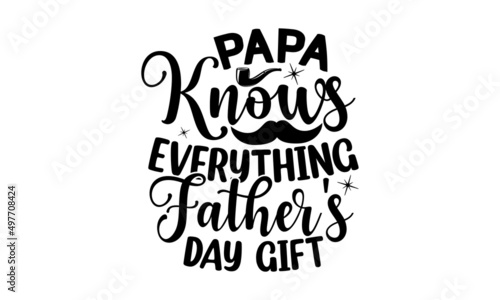 Papa Knows Everthing Father's Day Gift, promotion calligraphy poster with doodle necktie and divider sketch line, Vintage lettering for greeting cards, banners, t-shirt design, You are the best dad