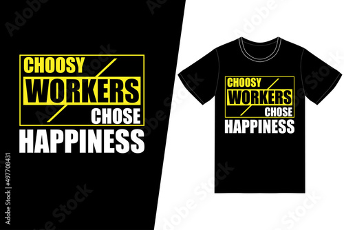 Tableau sur toile Choosy workers chose happiness t-shirt design